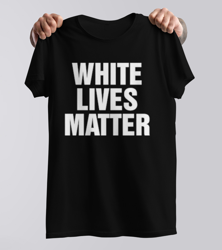 White Lives Matter T-Shirt