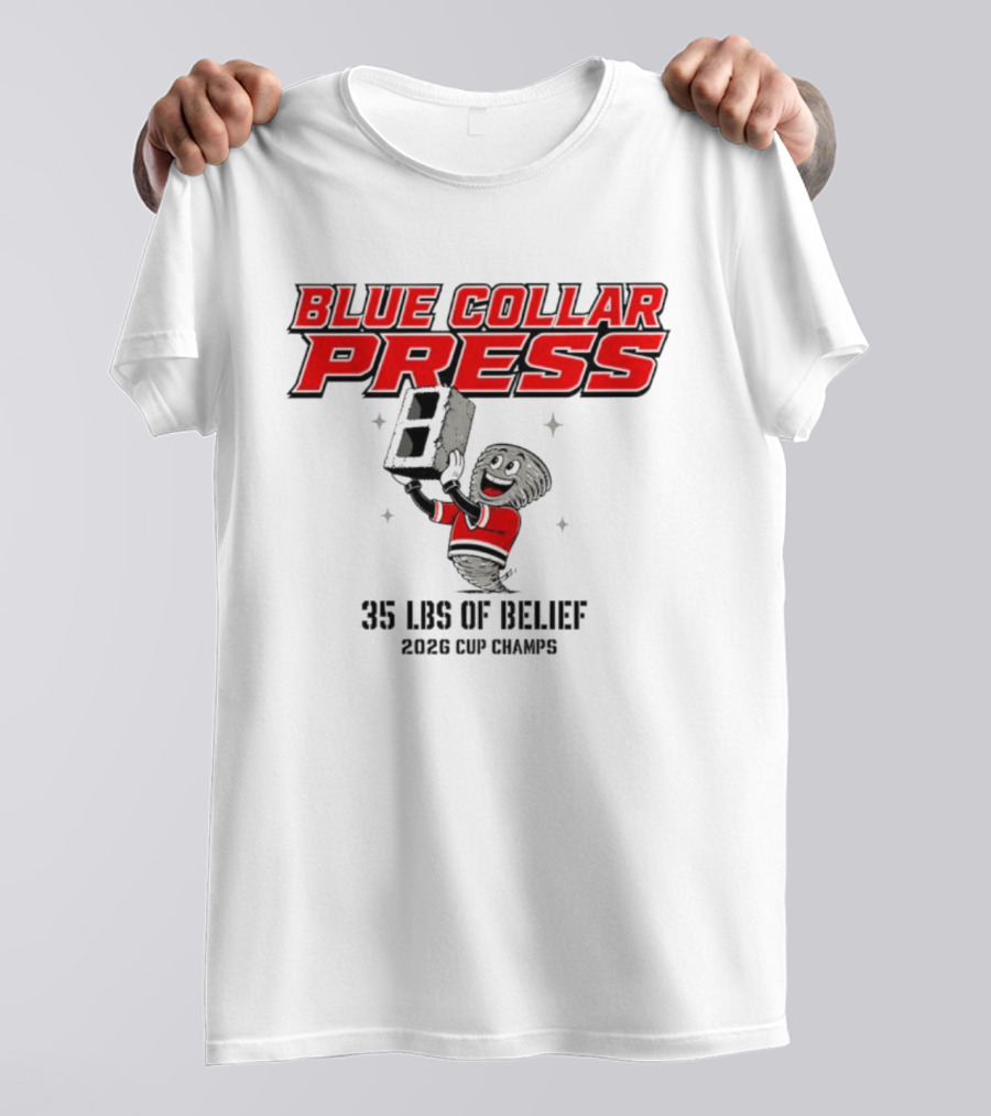Blue Collar Press 2026 Cup Champs 35 Lbs Of Belief Carolina Hurricanes NHL T-Shirt
