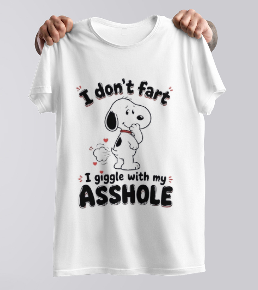 Snoopy I Don't Fart I Giggle With My Asshole And Funny Humor T-Shirt