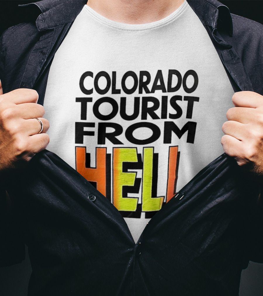 Colorado Tourist From Hell T-Shirt