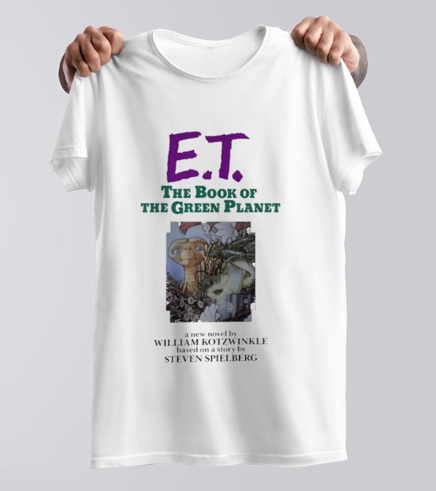 ET The Book Of The Green Planet Novel By William Kotzwinkle Based On A Story By Steven Spielberg T-Shirt
