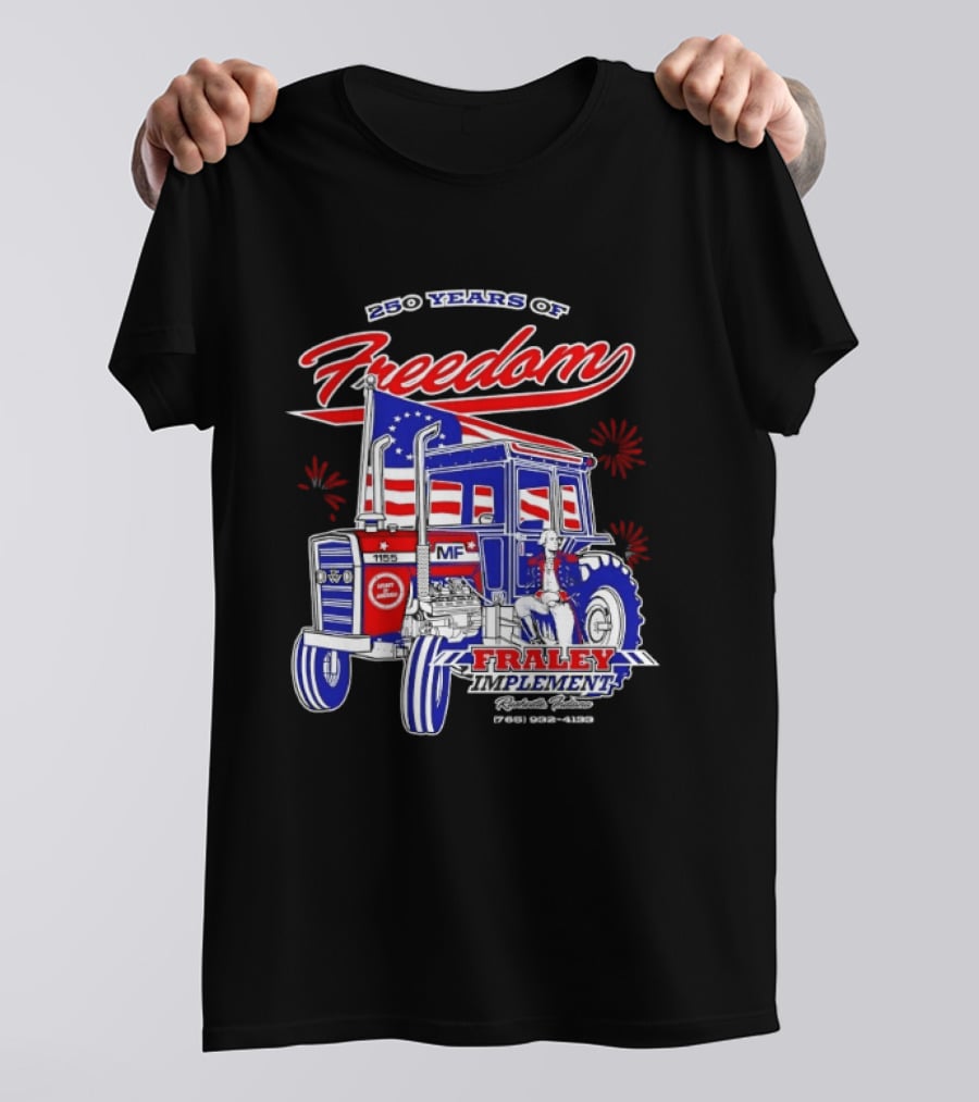 250 Years Of Freedom Fraley Implement American Flag Tractor Plevna IN White County T-Shirt