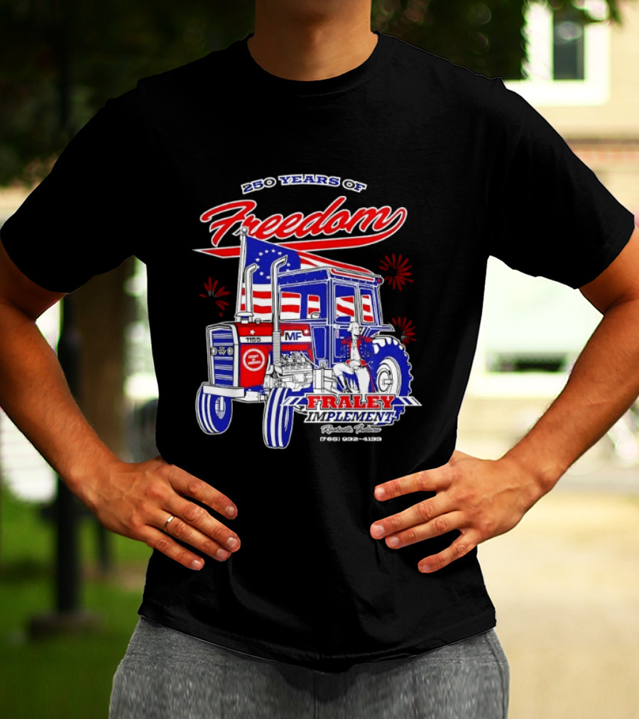 250 Years Of Freedom Fraley Implement American Flag Tractor Plevna IN White County T-Shirt