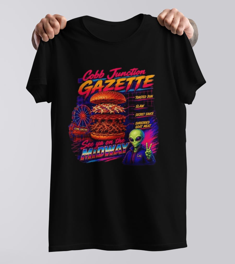 Cobb Junction Gazette See Ya On The Midway Alien Toasted Bun Slaw Secret Sauce Shredded Goat Meat T-Shirt