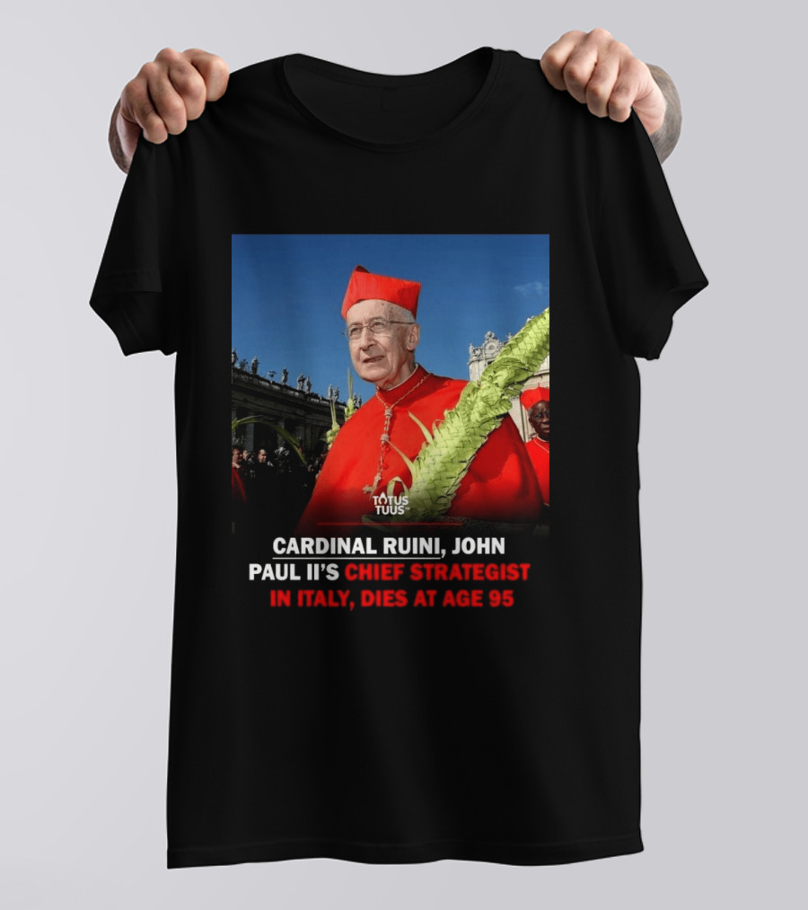 Cardinal Ruini John Paul II's Chief Strategist In Italy Dies At Age 95 T-Shirt