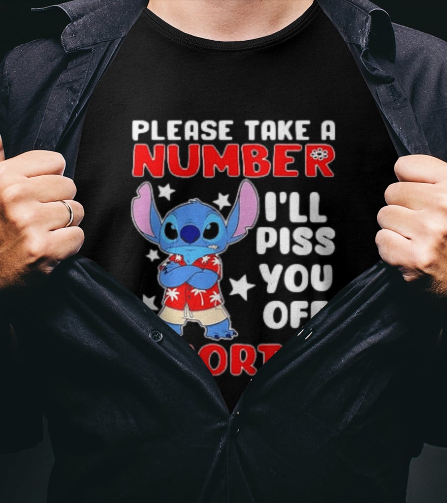 Stitch Please Take A Number I'll Piss You Off Shortly Hawaiian Humor T-Shirt
