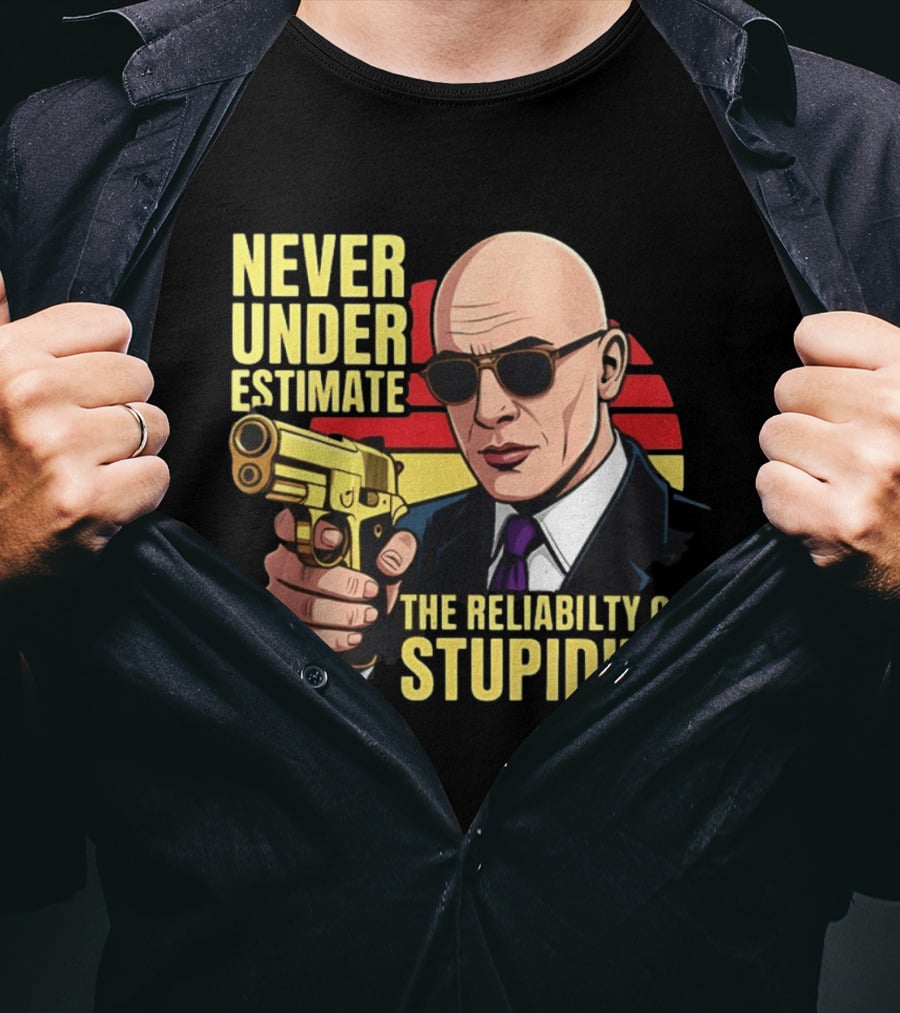 Never Underestimate The Reliability Of Stupidity Bald Guy With Gun T-Shirt