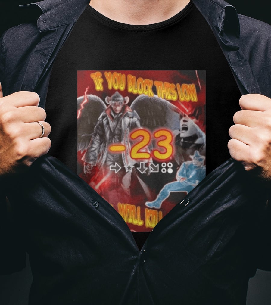 If You Block This Low 23 I Will Kill Myself Devil Jin Tekken Gaming Combo Move T-Shirt