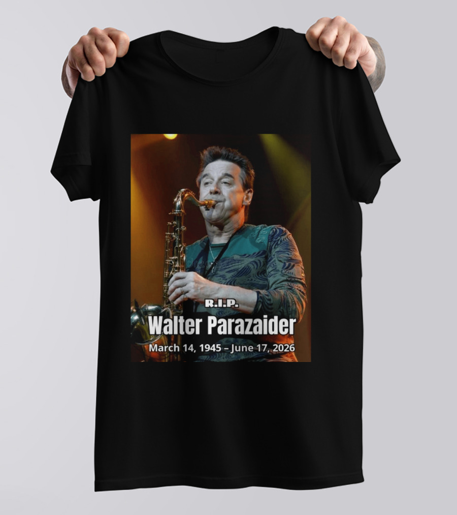 R.I.P. Walter Parazaider March 14 1945 June 17 2026 T-Shirt