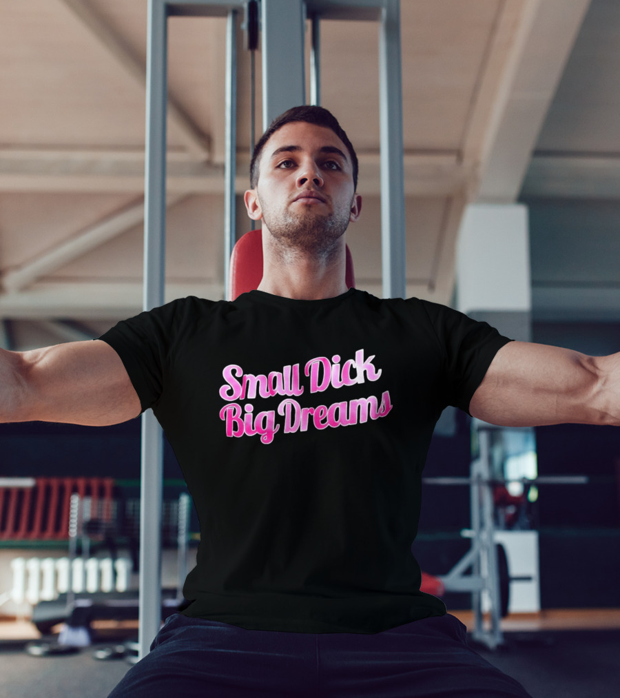 Small Dick Big Dreams Pink And White T-Shirt