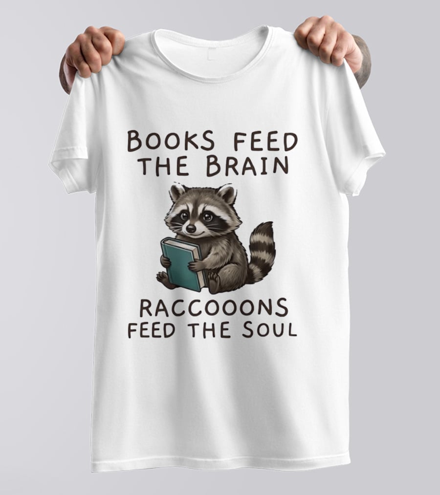 Raccoon Books Feed The Brain Raccoons Feed The Soul T-Shirt