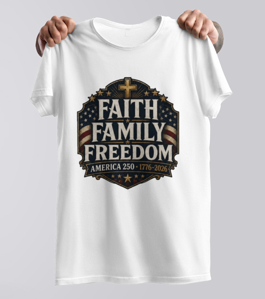 Faith Family Freedom America 250 1776 2026 Vintage Patriotic T-Shirt