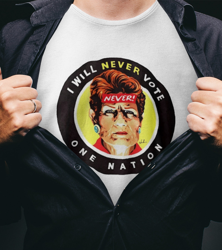 I Will Never Vote One Nation Never T-Shirt