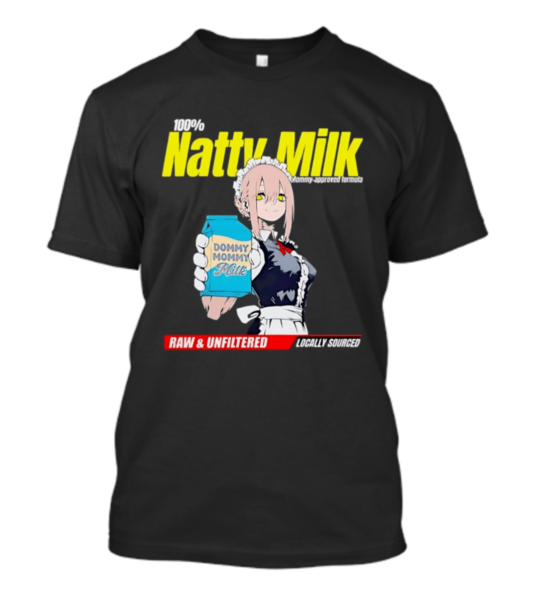 Natty Milk Dommy Mommy Milk 100% Raw And Unfiltered Locally Sourced T-Shirt