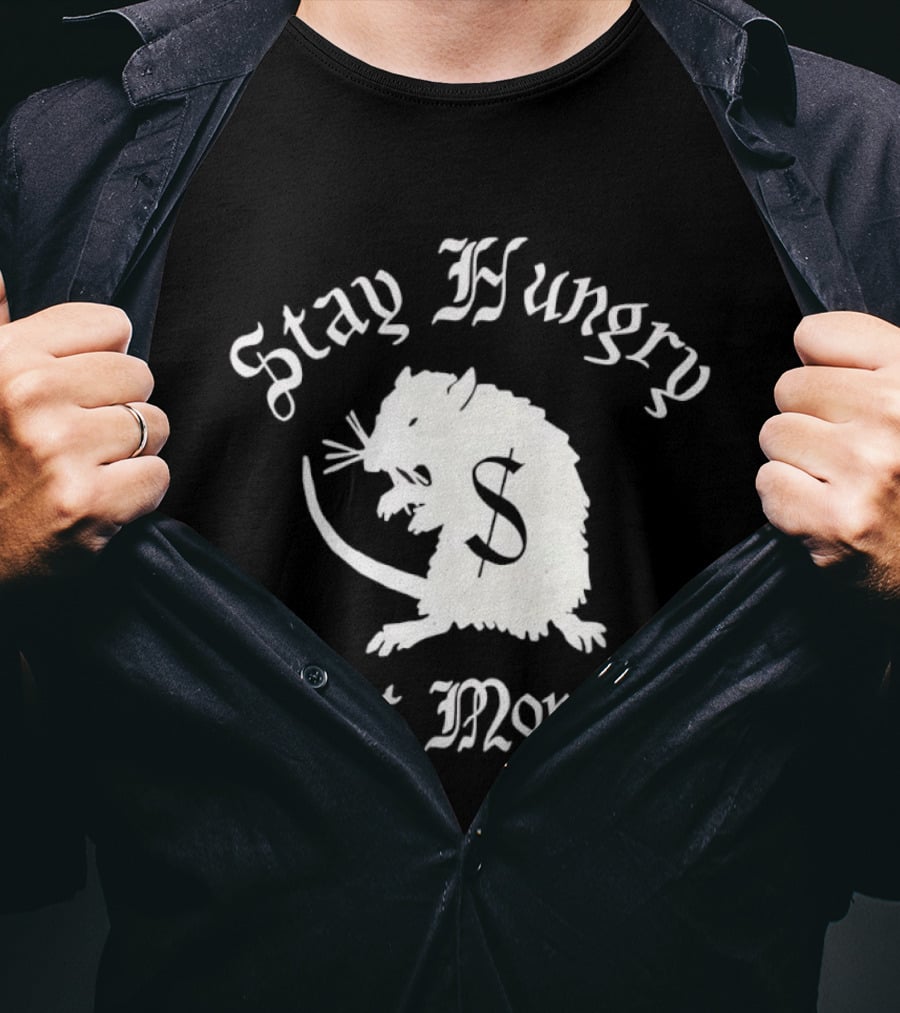 Stay Hungry Get Money Rat Patrol T-Shirt