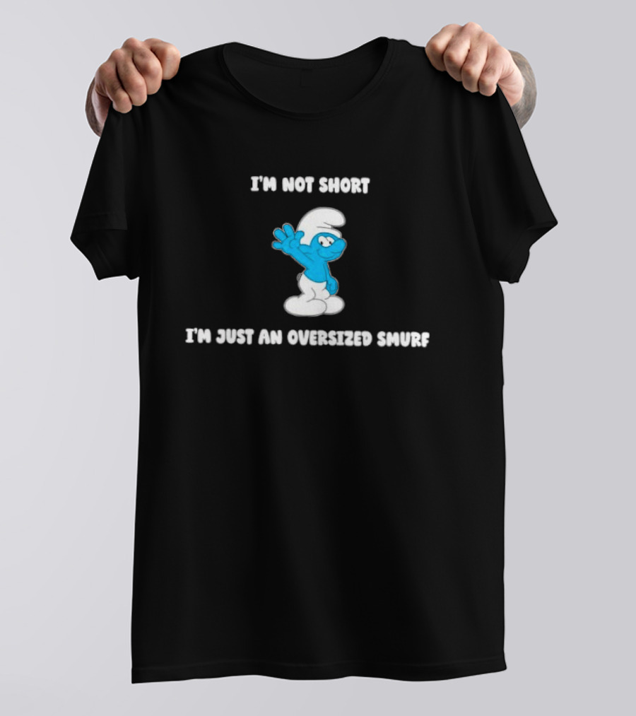 I'm Not Short I'm Just An Oversized Smurf Cartoon Humor T-Shirt
