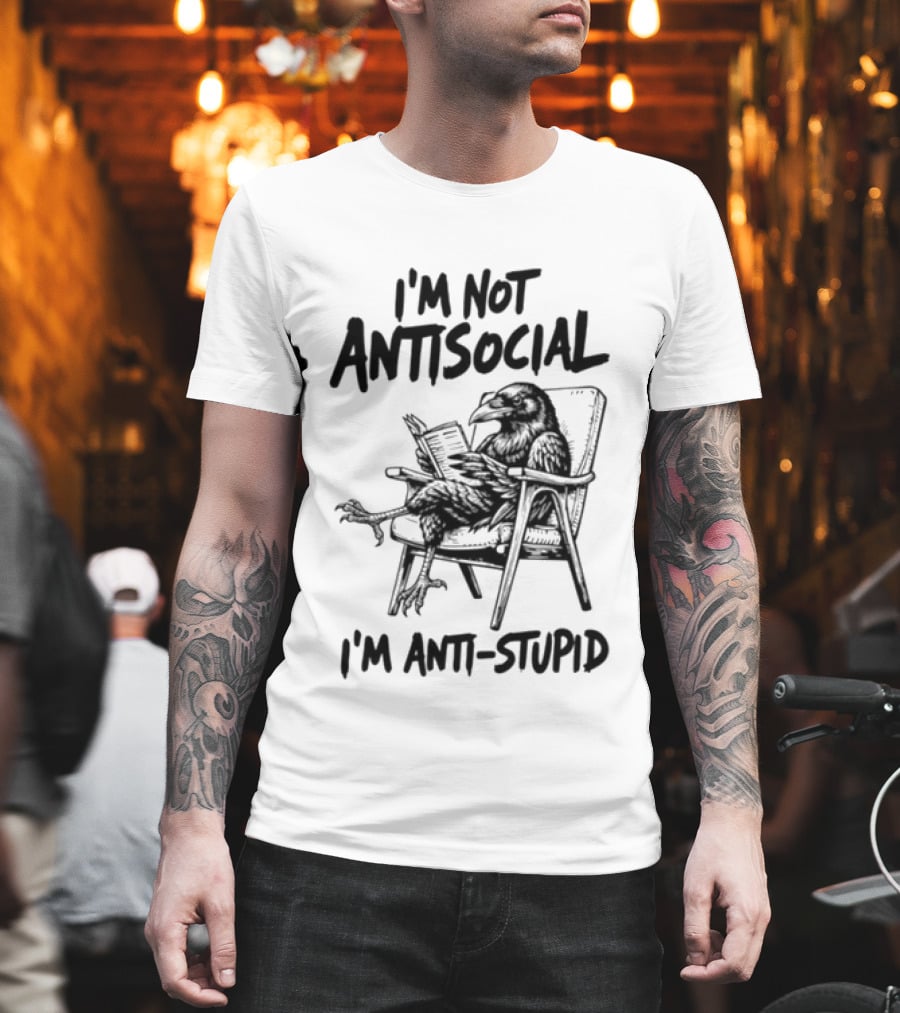 I'm Not Antisocial I'm Anti Stupid Raven Reading A Book T-Shirt