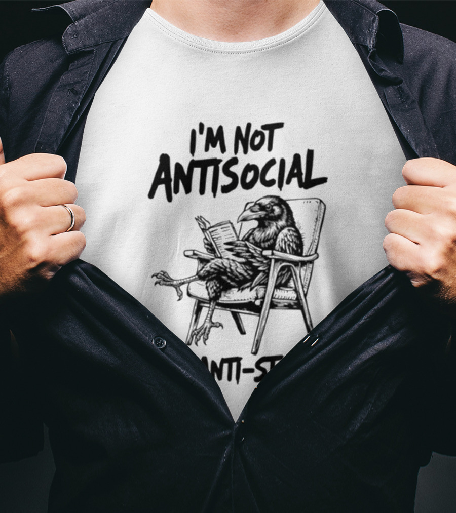 I'm Not Antisocial I'm Anti Stupid Raven Reading A Book T-Shirt