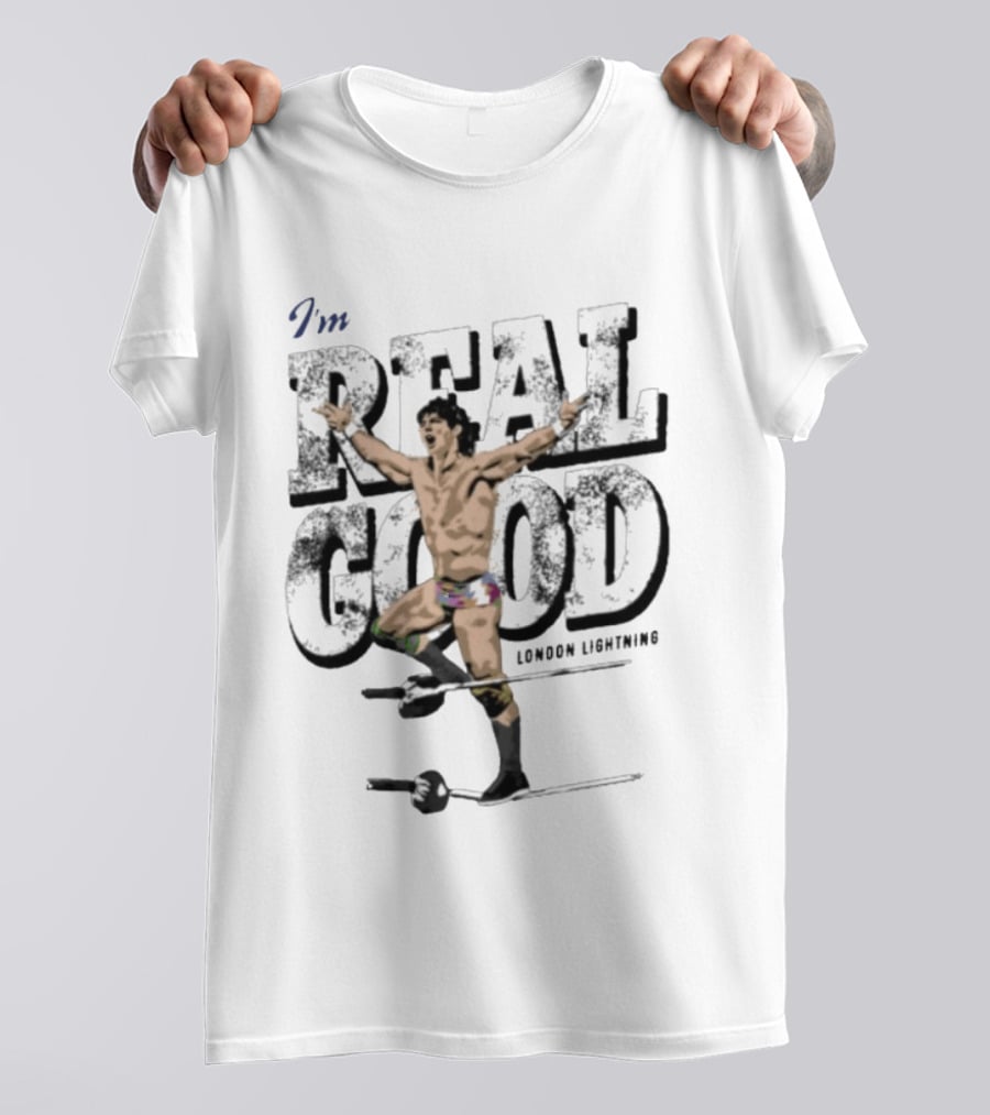 I'm Real Good London Lightning Wrestler T-Shirt