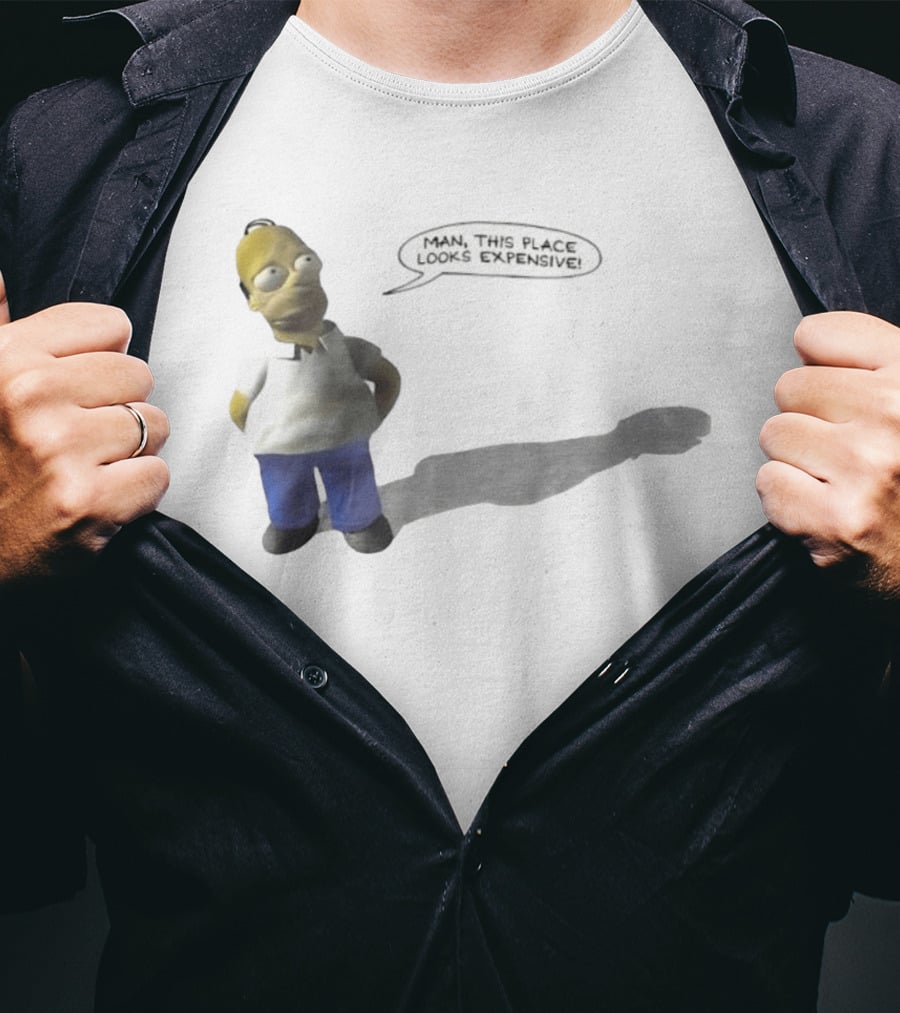 Man This Place Looks Expensive Homer Shadow T-Shirt