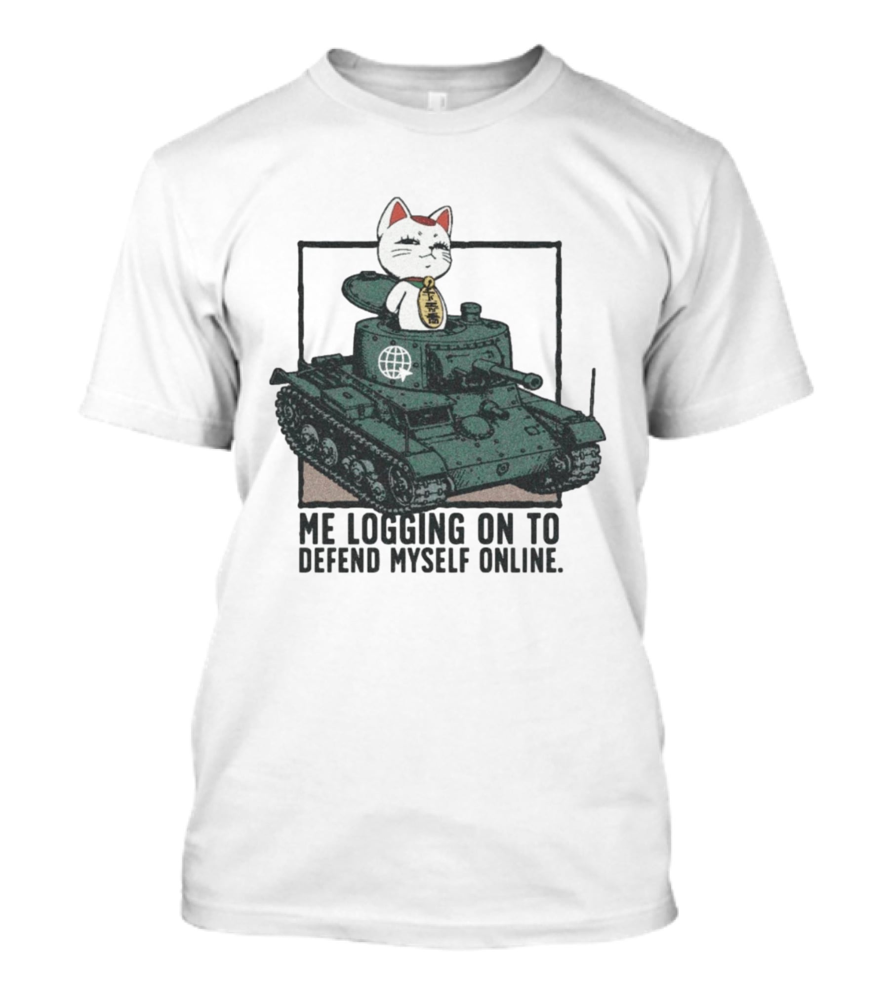 Maneki Neko On Tank Me Logging On To Defend Myself Online T-Shirt
