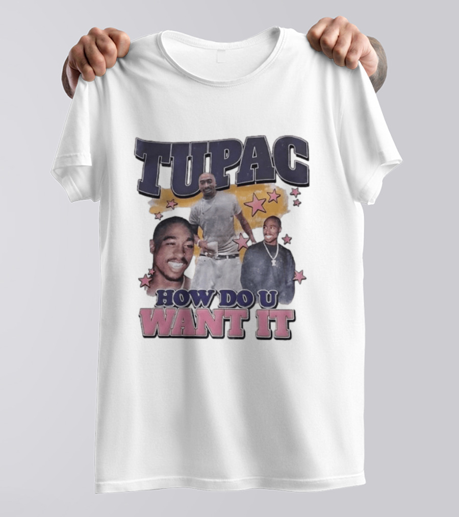Tupac How Do U Want It Star T-Shirt