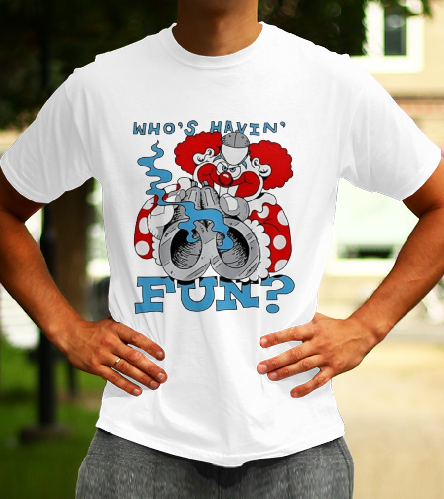 Who's Havin' Fun Evil Clown With Smoking Handcuffs T-Shirt