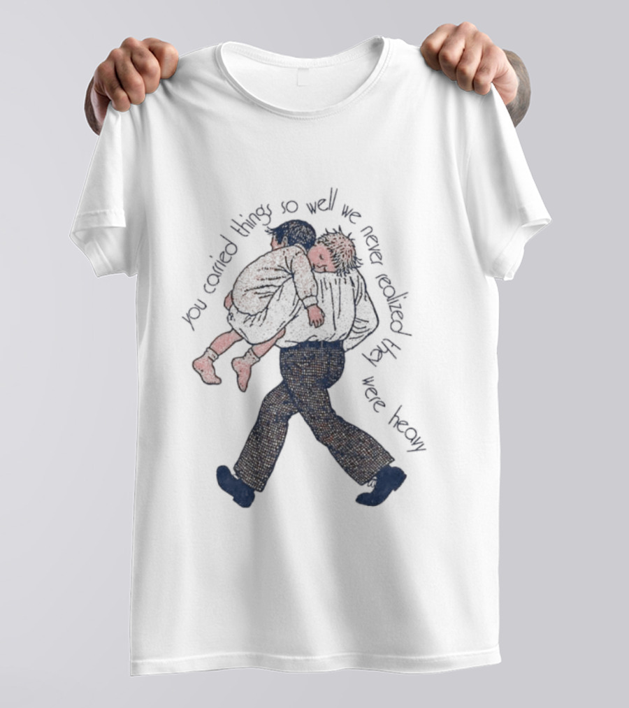 Parental Sacrifice You Carried Things So Well We Never Realized They Were Heavy Child Carrying Scene T-Shirt
