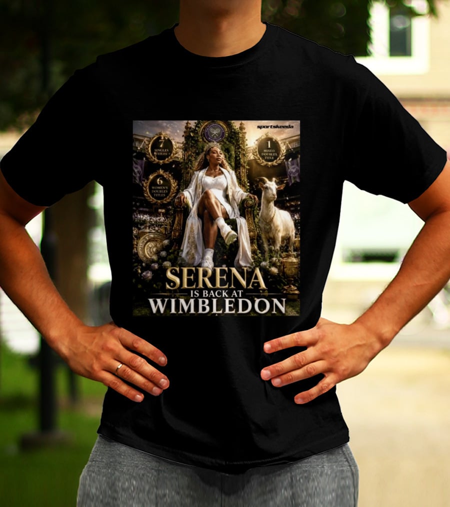 Serena Williams Is Back At Wimbledon 7 Singles 6 Women's Doubles 1 Mixed Doubles Titles T-Shirt