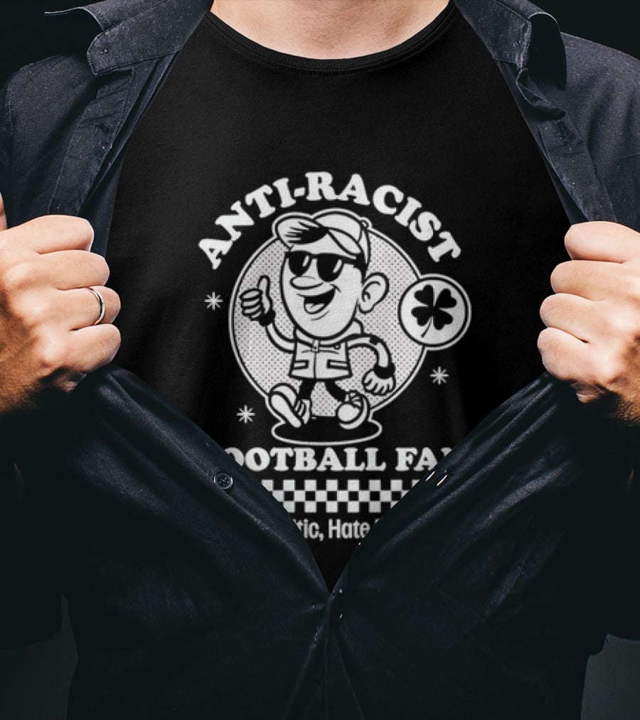 Anti Racist Football Fan Love Celtic Hate Racism T-Shirt
