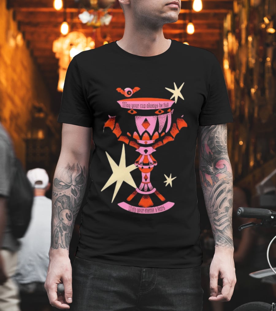May Your Cup Always Be Full With Your Enemies Tears Goth Witchcraft Occult T-Shirt