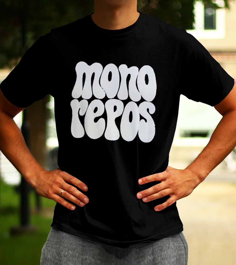 Mono Repos Wear The Mono Repos T-Shirt