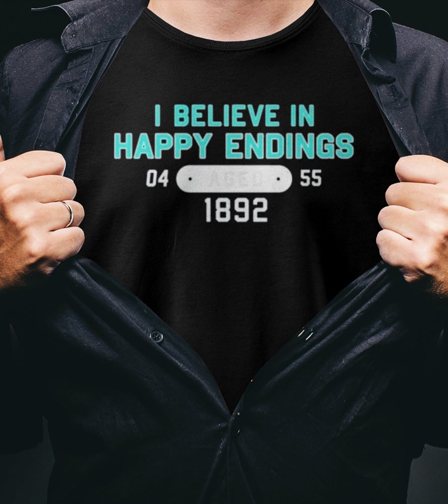 I Believe In Happy Endings Aged 1892 04 55 T-Shirt