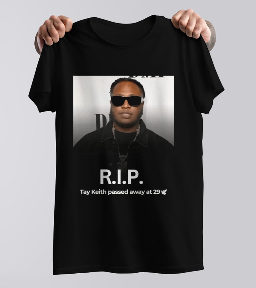 R.I.P. Tay Keith Passed Away At 29 T-Shirt