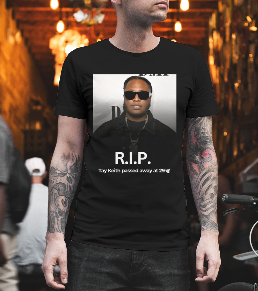 R.I.P. Tay Keith Passed Away At 29 T-Shirt