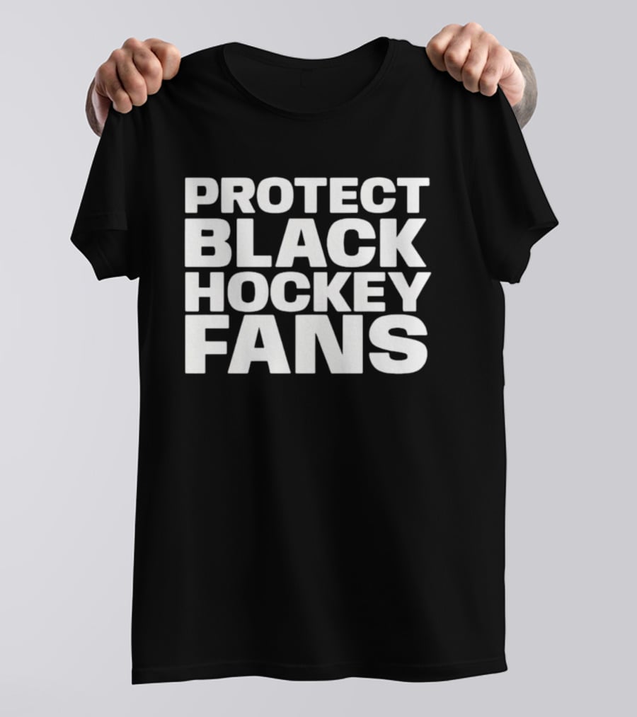 Protect Black Hockey Fans T-Shirt