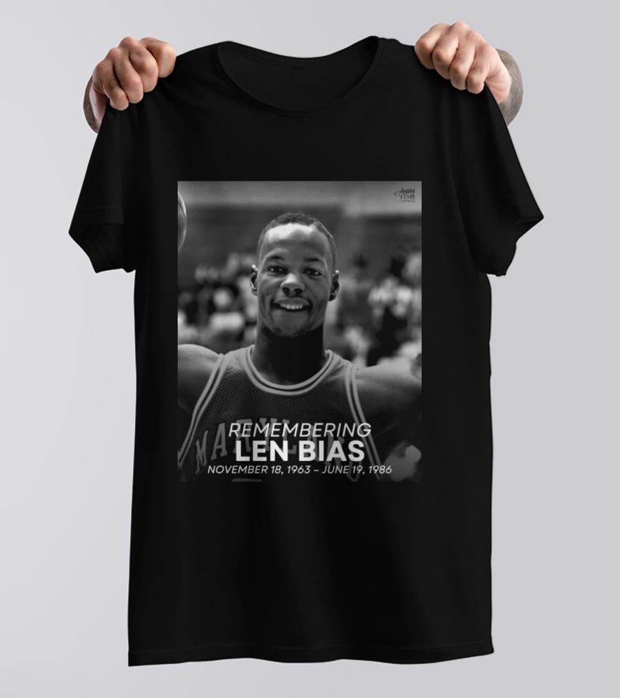 Remembering Len Bias Maryland Basketball November 18 1963 June 19 1986 T-Shirt