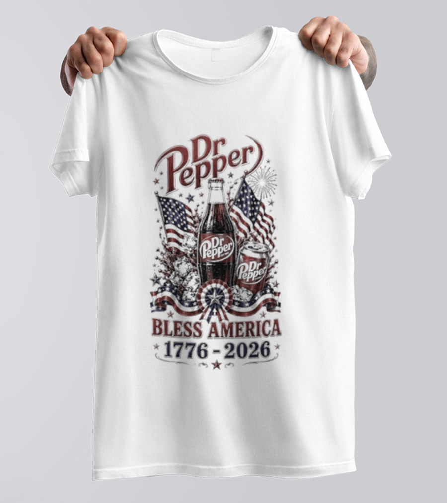 Dr Pepper Bless America Bicentennial Celebration 1776 2026 With Flags And Bottle T-Shirt