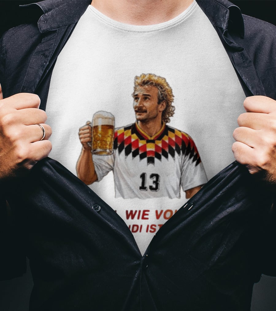 EGAL WIE VOLL DU BIST RUDI IST VÖLLER 13 Fußball Legende Mit Bierkrug T-Shirt