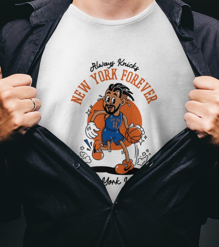 Always Knick New York Forever New York Knick 11 Basketball Cartoon T-Shirt