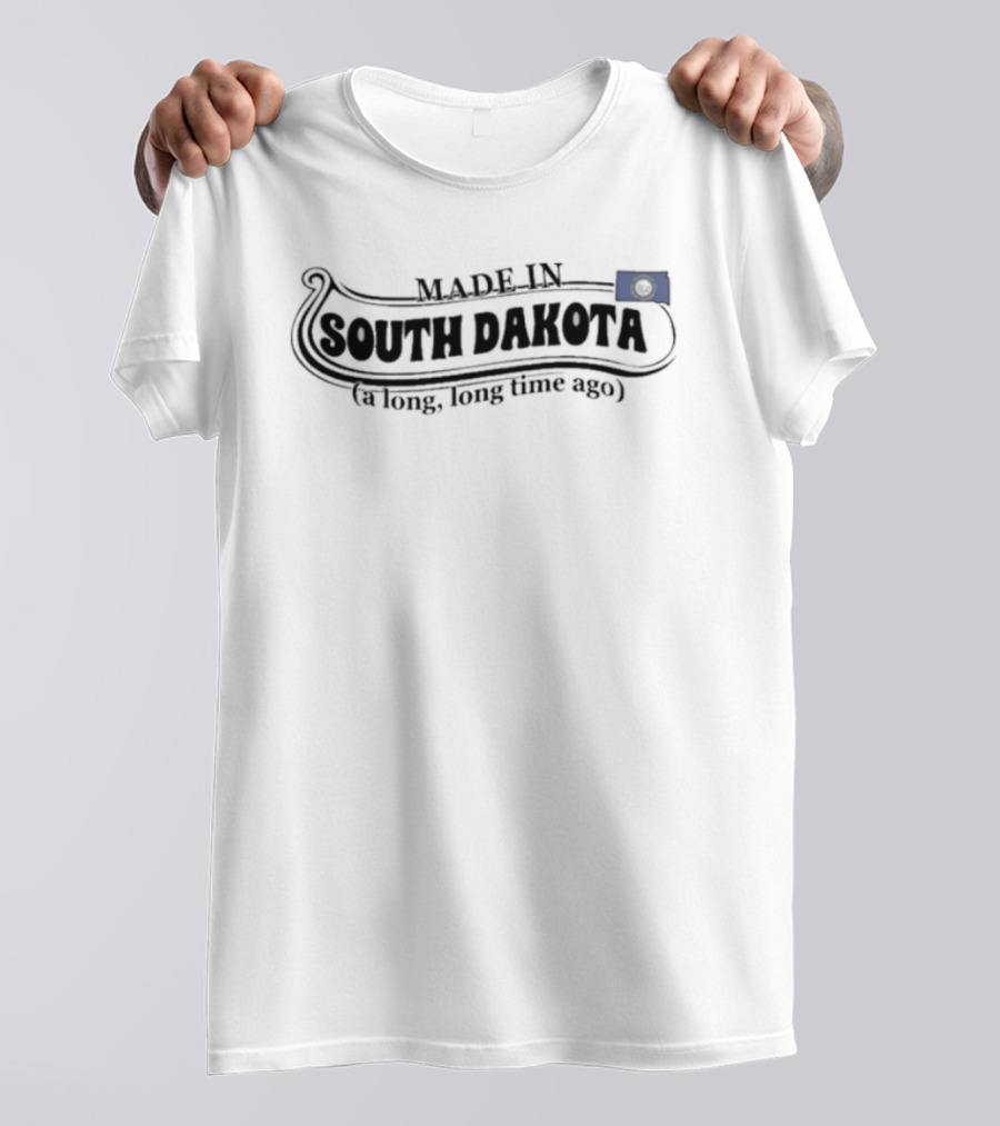 Made In South Dakota A Long Long Time Ago State Pride T-Shirt