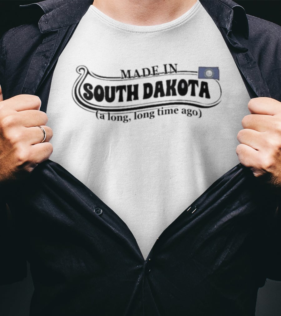Made In South Dakota A Long Long Time Ago State Pride T-Shirt