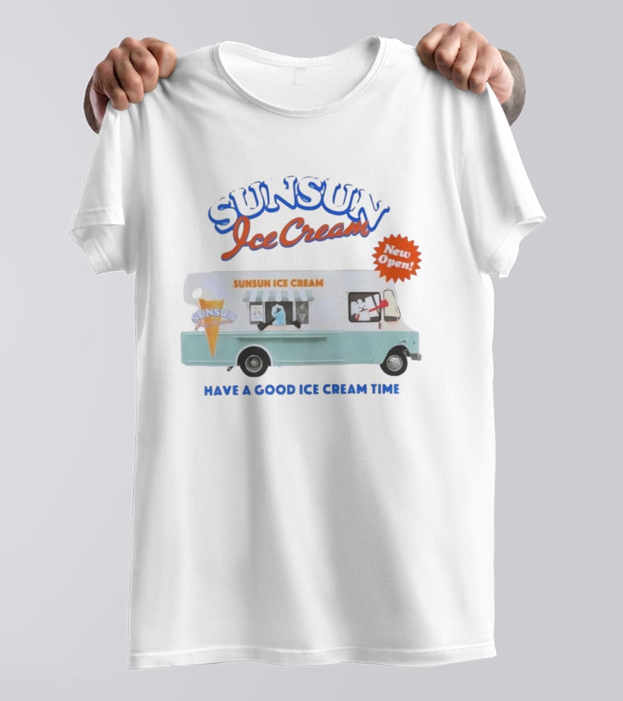 New Open SunSun Ice Cream Truck Have A Good Ice Cream Time T-Shirt