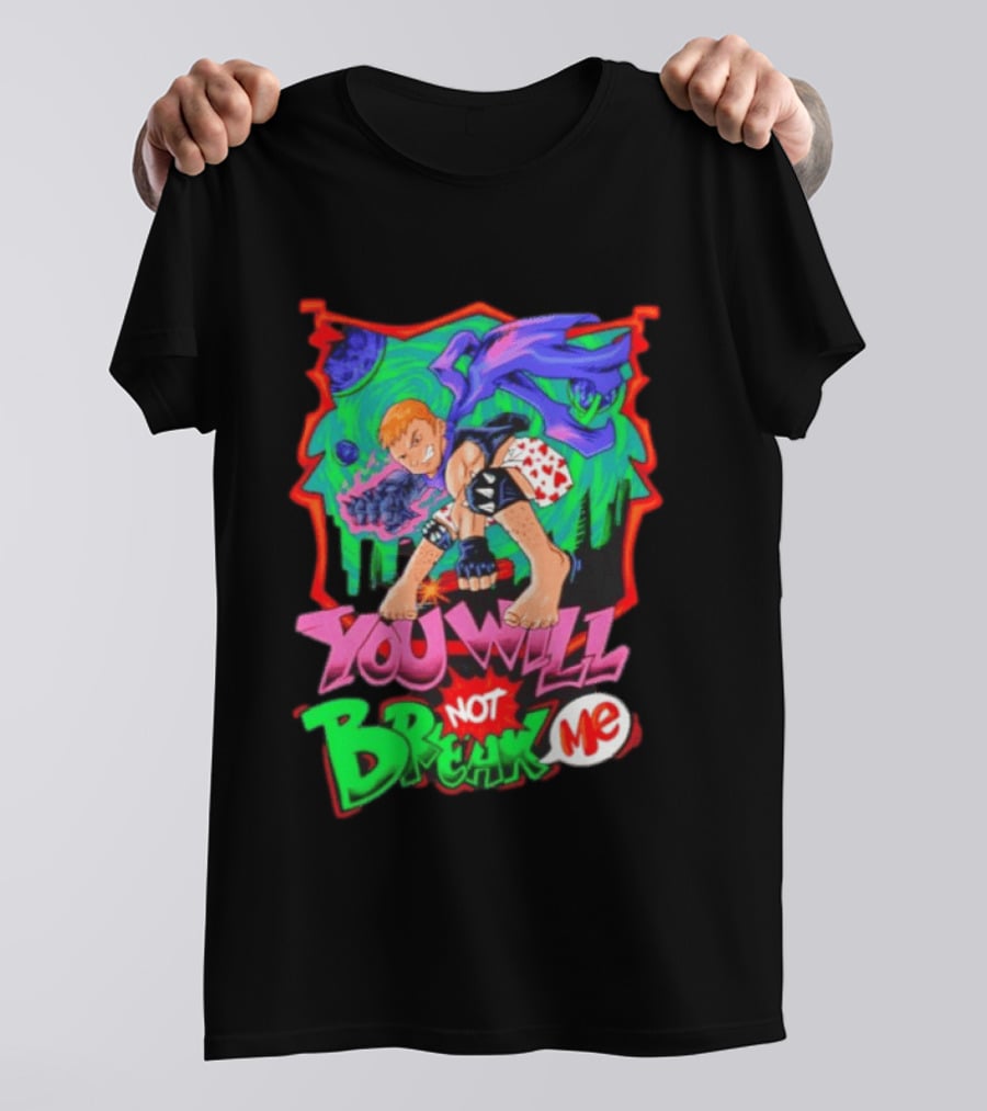 You Will Not Break Me Anime Inspired Energetic Attack Stance T-Shirt