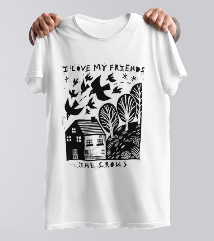 I Love My Friends Crows Flock House Trees Nature Bird T-Shirt