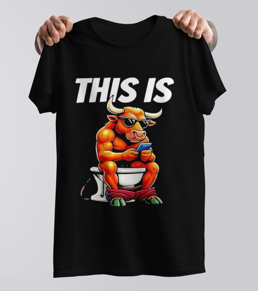 Bull On Toilet Checking Phone This Is Bullshit T-Shirt