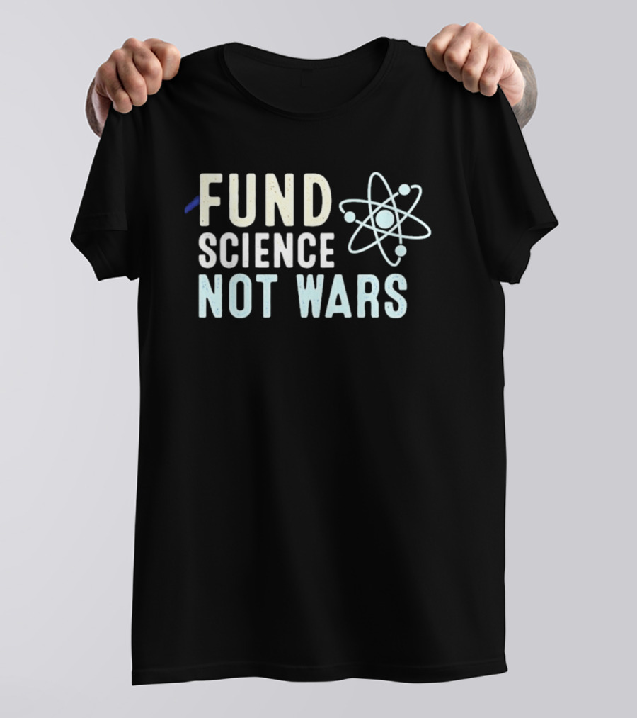 Fund Science Not Wars Atom T-Shirt