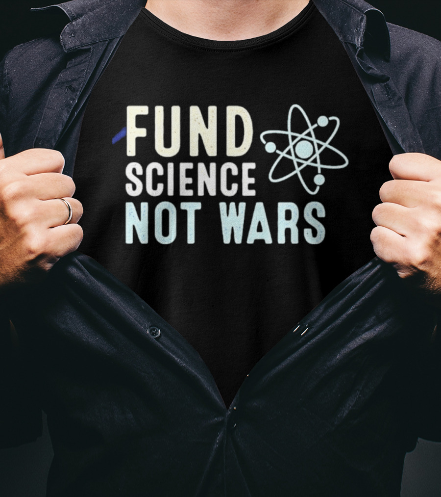 Fund Science Not Wars Atom T-Shirt