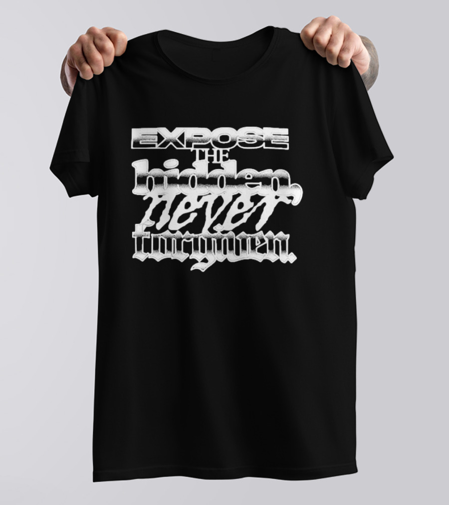 Hghmnds Clothing Expose The Hidden Never Forgotten T-Shirt