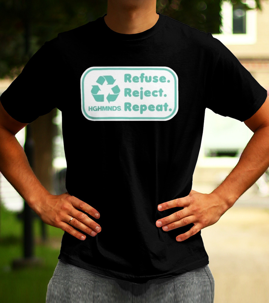 HGHMNDS Clothing Refuse Reject Repeat Recycling T-Shirt